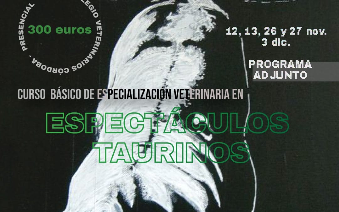 Curso habilitante básico de Especialización Veterinaria en Espectáculos Taurinos