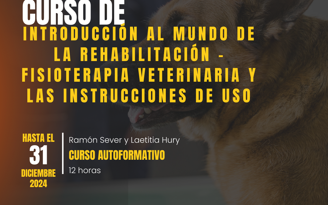 Curso de autoaprendizaje: “Introducción al mundo de la rehabilitación – Fisioterapia Veterinaria”